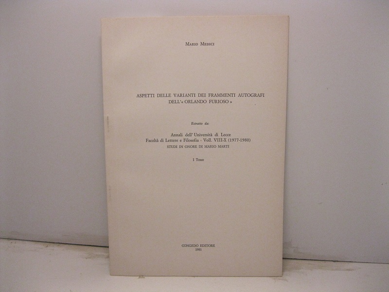 Aspetti delle varianti dei frammenti autografi dell'Orlando furioso. Estratto da: Annali dell'Università di Lecce. Facoltà di Lettere e Filosofia, voll. VIII-X (1977-1980)